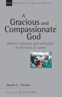 Un Dios clemente y compasivo: Misión, salvación y espiritualidad en el libro de Jonás - A Gracious and Compassionate God: Mission, Salvation and Spirituality in the Book of Jonah