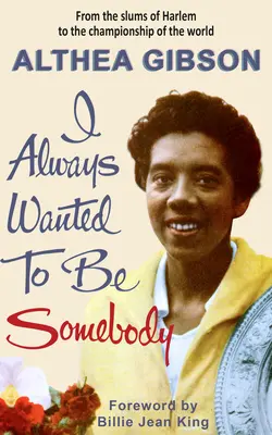 Althea Gibson: Siempre quise ser alguien - Althea Gibson: I Always Wanted to Be Somebody