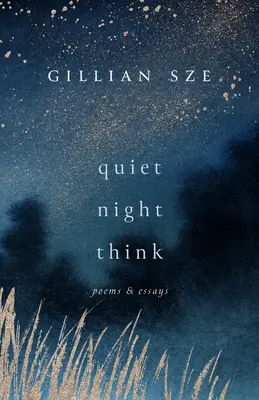 Pensar en una noche tranquila: Poemas y ensayos - Quiet Night Think: Poems & Essays