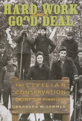 Trabajo duro y un buen negocio: el Cuerpo Civil de Conservación en Minnesota - Hard Work and a Good Deal: The Civilian Conservation Corps in Minnesota