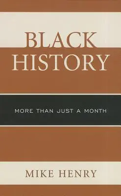 Historia de la raza negra: Más que un mes - Black History: More than Just a Month