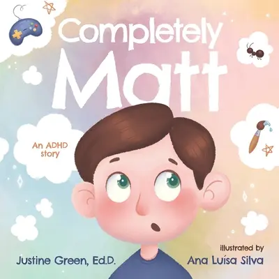 Completamente Matt: Una historia de TDAH - Completely Matt: An ADHD Story