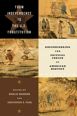 De la Independencia a la Constitución de Estados Unidos: Reconsideración del período crítico de la historia de Estados Unidos - From Independence to the U.S. Constitution: Reconsidering the Critical Period of American History