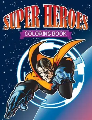 Libro de colorear de superhéroes - Super Heroes Coloring Book