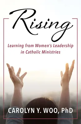 Rising: Aprender del liderazgo femenino en los ministerios católicos - Rising: Learning from Women's Leadership in Catholic Ministries