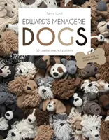 La colección de Edward: DOGS - 65 proyectos caninos de ganchillo - Edward's Menagerie: DOGS - 65 Canine Crochet Projects