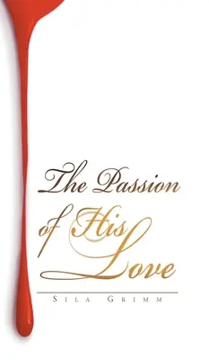 La pasión de su amor - The Passion of His Love