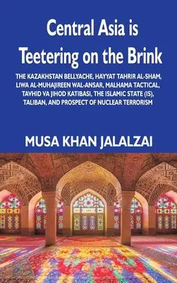 Asia Central se tambalea al borde del abismo: El Bellyache de Kazajstán, Hayyat Tahrir al-Sham, Liwa al-Muhajireen wal-Ansar, Malhama Tactical, Tavhid va Jih - Central Asia is Teetering on the Brink: The Kazakhstan Bellyache, Hayyat Tahrir al-Sham, Liwa al-Muhajireen wal-Ansar, Malhama Tactical, Tavhid va Jih