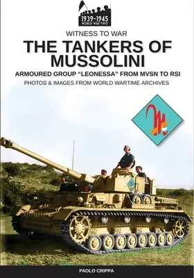Los tanquistas de Mussolini: El grupo blindado Leonessa del MSVN al RSI - The tankers of Mussolini: The armored group Leonessa from MSVN to RSI
