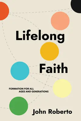 Fe para toda la vida: Formación para todas las edades y generaciones - Lifelong Faith: Formation for All Ages and Generations