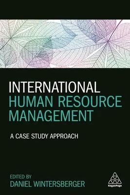 Gestión internacional de recursos humanos: A Case Study Approach - International Human Resource Management: A Case Study Approach