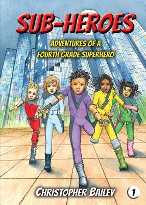 Aventuras de un superhéroe de cuarto curso - Adventures of a Fourth Grade Superhero