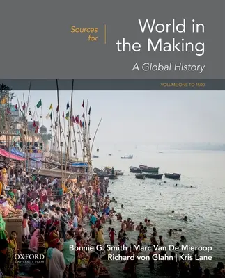 Fuentes de World in the Making: Volumen 1: Hasta 1500 - Sources for World in the Making: Volume 1: To 1500