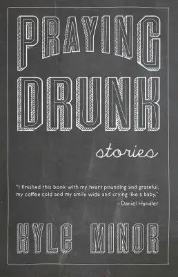 Rezando borrachos: Historias, preguntas - Praying Drunk: Stories, Questions