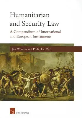 Derecho humanitario y de seguridad: Compendio de instrumentos internacionales y europeos - Humanitarian and Security Law: A Compendium of International and European Instruments