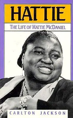 Hattie La vida de Hattie McDaniel - Hattie: The Life of Hattie McDaniel