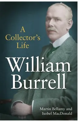 William Burrell: La vida de un coleccionista - William Burrell: A Collector's Life
