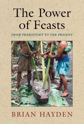 El poder de las fiestas: De la Prehistoria al Presente - The Power of Feasts: From Prehistory to the Present