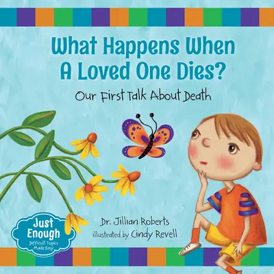 ¿Qué ocurre cuando muere un ser querido? Nuestra primera charla sobre la muerte - What Happens When a Loved One Dies?: Our First Talk about Death