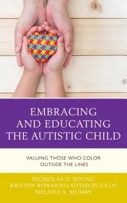 Acoger y educar al niño autista: Valorar a los que se salen de la norma - Embracing and Educating the Autistic Child: Valuing Those Who Color Outside the Lines