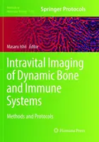 Intravital Imaging of Dynamic Bone and Immune Systems: Métodos y protocolos - Intravital Imaging of Dynamic Bone and Immune Systems: Methods and Protocols