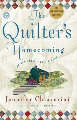 El regreso a casa de la acolchadora: Una novela de ELM Creek Quilts - Volumen 10 - The Quilter's Homecoming: An ELM Creek Quilts Novelvolume 10