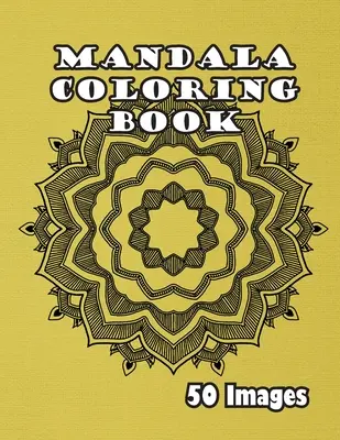 Mandala Coloring Book: 50 Imágenes - Mandala Coloring Book: 50 Images