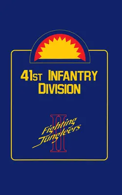 41ª División de Infantería: Fighting Jungleers - 41st Infantry Division: Fighting Jungleers