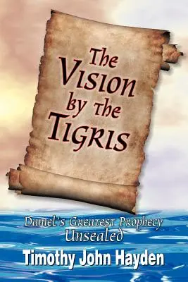 La visión junto al Tigris - The Vision by the Tigris
