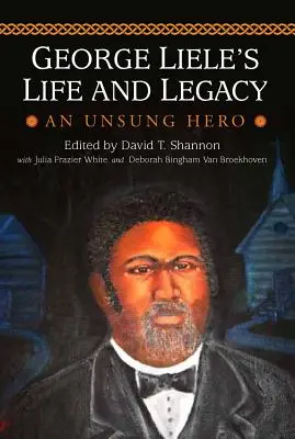 Vida y legado de George Liele: Un héroe anónimo - George Liele's Life and Legacy: An Unsung Hero