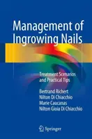 Tratamiento de las uñas encarnadas: Escenarios de tratamiento y consejos prácticos - Management of Ingrowing Nails: Treatment Scenarios and Practical Tips