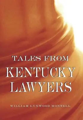 Historias de abogados de Kentucky - Tales from Kentucky Lawyers