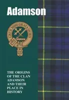 Adamson - Los orígenes del clan Adamson y su lugar en la historia - Adamson - The Origins of the Clan Adamson and Their Place in History