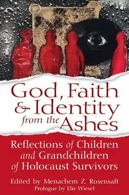 Dios, fe e identidad desde las cenizas: Reflexiones de hijos y nietos de supervivientes del Holocausto - God, Faith & Identity from the Ashes: Reflections of Children and Grandchildren of Holocaust Survivors