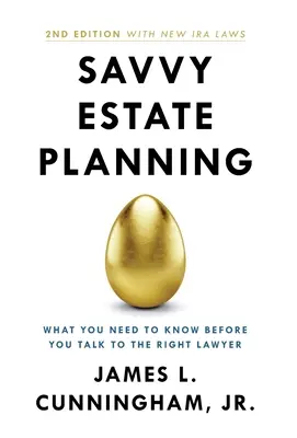 Savvy Estate Planning: Lo que hay que saber antes de hablar con el abogado adecuado - Savvy Estate Planning: What You Need to Know Before You Talk to the Right Lawyer