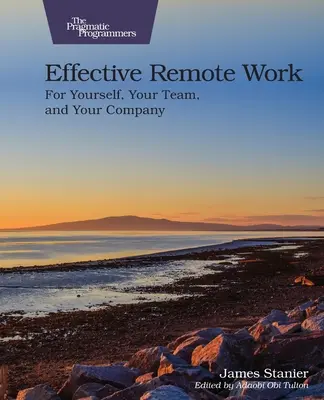 Trabajo a distancia eficaz: Para usted, su equipo y su empresa - Effective Remote Work: For Yourself, Your Team, and Your Company