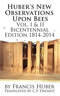 Nuevas observaciones de Huber sobre las abejas Volúmenes completos I y II - Huber's New Observations Upon Bees The Complete Volumes I & II