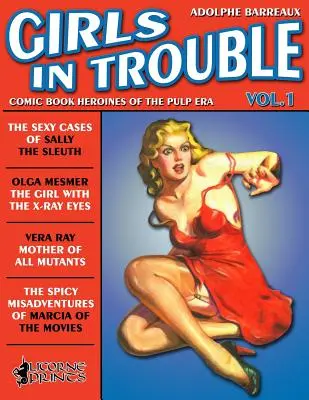 Girls in Trouble - Vol.1 (Anotado): Heroínas del cómic de la era pulp - Girls in Trouble - Vol.1 (Annotated): Comic Book Heroines of the Pulp Era