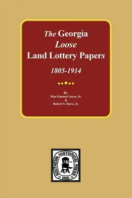 Los Papeles de la Lotería de Tierras de Oro de Georgia, 1805-1914 - The LOOSE Land Lottery Papers of Georgia, 1805-1914