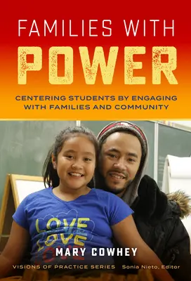 Familias con poder: Centrar a los estudiantes mediante el compromiso con las familias y la comunidad - Families with Power: Centering Students by Engaging with Families and Community