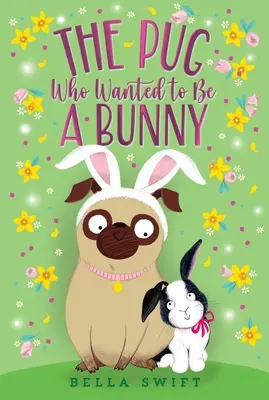 El carlino que quería ser conejito - The Pug Who Wanted to Be a Bunny