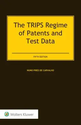 El régimen ADPIC de patentes y datos de prueba - The TRIPS Regime of Patents and Test Data