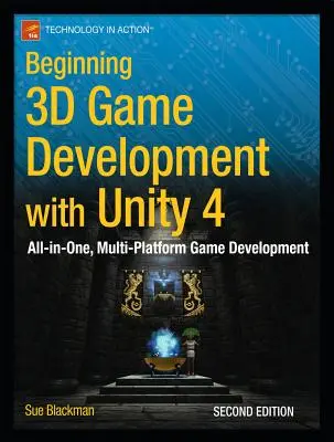 Beginning 3D Game Development with Unity 4: All-In-One, Multi-Platform Game Development (Introducción al desarrollo de juegos 3D con Unity 4: desarrollo de juegos multiplataforma todo en uno) - Beginning 3D Game Development with Unity 4: All-In-One, Multi-Platform Game Development