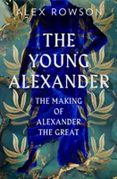 El joven Alejandro - La formación de Alejandro Magno - Young Alexander - The Making of Alexander the Great