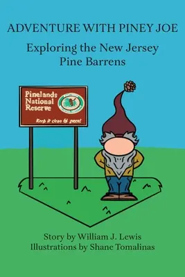 Aventura con Piney Joe: Explorando los pinares de Nueva Jersey Volúmenes I y II - Adventure with Piney Joe: Exploring the New Jersey Pine Barrens Volumes I & II