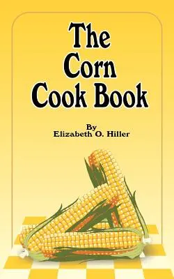 El libro de cocina del maíz - The Corn Cook Book