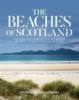 Playas de Escocia - Una selecta guía de más de 150 de las más bellas playas de Escocia continental y de las islas - Beaches of Scotland - A selected guide to over 150 of the most beautiful beaches on the Scottish mainland and islands