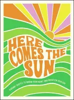 Aquí viene el sol - Citas radiantes para calentar tu corazón y alegrar tu día - Here Comes the Sun - Radiant Quotes to Warm Your Heart and Brighten Your Day