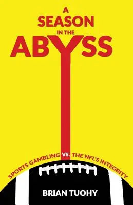 Una temporada en el abismo: las apuestas deportivas contra la integridad de la NFL - A Season in the Abyss: Sports Gambling vs. The NFL's Integrity