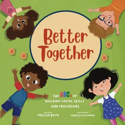 Juntos mejor: El ABC de las habilidades sociales y la amistad - Better Together: The ABCs of Building Social Skills and Friendships